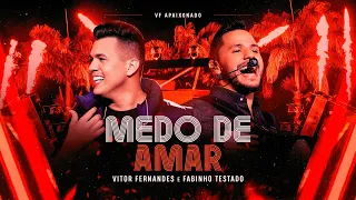 MEDO DE AMAR - Vitor Fernandes e Fabinho Testado (DVD VF Apaixonado)