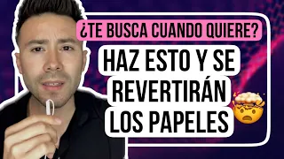 Te BUSCA cuando QUIERE 🤔 Haz ESTO y se REVERTIRÁN los papeles | Erick Fuentes