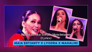 Maia Estianty x Lyodra x Mahalini - Salahkah Aku Terlalu Mencintaimu (Lirik}