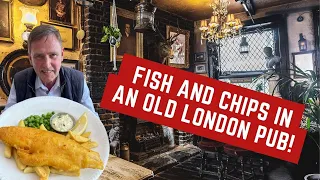 Having FISH AND CHIPS in one of LONDON'S OLDEST PUBS!