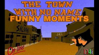 The Town With No Name - Funny Moments Compilation