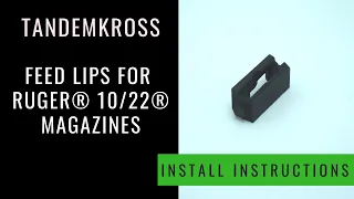 TANDEMKROSS | Feed Lips for Ruger® 10/22®  Magazines | Install Instructions