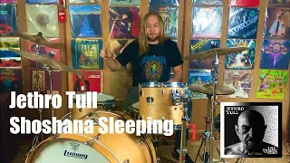 Jethro Tull-Shoshana Sleeping Drum Cover