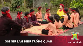 Gìn giữ làn điệu trống quân | Người Hà Nội