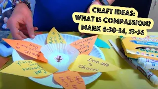 Craft Ideas: What is Compassion? (Mark 6:30-44, 53-56)