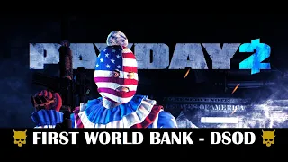 PAYDAY 2 - First World Bank - Solo Stealth - DSOD (All loot, no civ kills)