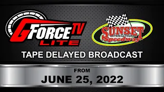 GForceTV Lite | Sunset Speedway | June 25, 2022