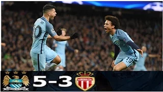 Manchester City vs Monaco (5 3) All Goals Highlights  UCL 21-02-2017 HD