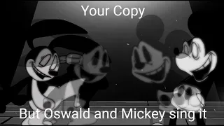 Your Forgotten Brother (Your Copy but W.I. Oswald and Mickey sings it)