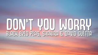 Black Eyed Peas, Shakira & David Guetta - Don't You Worry (Lyrics)