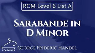 Sarabande in D Minor, HWV 437 by George Handel (RCM Level 6 List A - 2015 Piano Celebration Series)