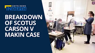 A Breakdown of the SCOTUS Carson v Makin Case | EWTN News In Depth December 10, 2021