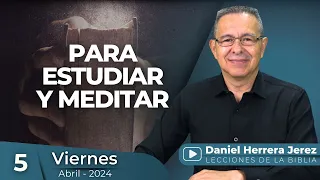 DANIEL HERRERA | LECCIÓN ESCUELA SABÁTICA | ABRIL 5-2024