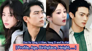 Li Xian, Zhou Yu Tong, Yang Zi and Xu Kai |  | Profile, Age, Birthplace, Height, ... |