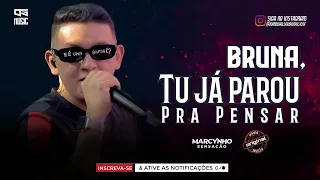 Marcynho Sensação - Bruna, Tu já Parou Pra Pensar | Música Nova | Lançamento 2022