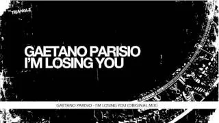 Gaetano Parisio - I'm Losing You (Original Mix)