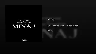 Lx Finesse - Minaj [Ft.Trenchmobb]