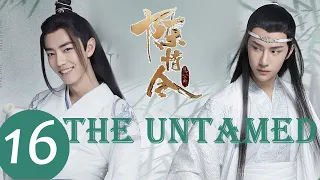 ENG SUB [The Untamed] EP16——Starring: Xiao Zhan, Wang Yibo