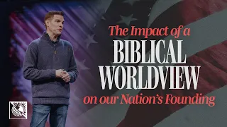 The Impact of a Biblical Worldview on our Nation’s Founding | Tim Barton