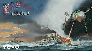 Jeff Wayne, Richard Burton, Chris Thompson - Thunder Child (Official Audio)