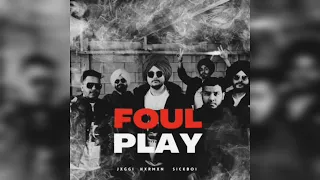 FOUL PLAY || jxggi || hxrmxn || sickboi || new punjabi song 2023