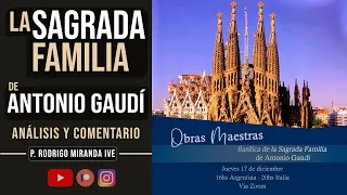 La Sagrada Familia de Gaudí - análisis y comentario
