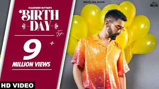 BIRTHDAY (Full Video) Maninder Buttar | MixSingh | Jugni Album | New Punjabi Song 2021