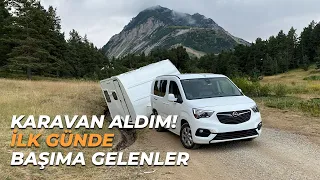 Karavanla İlk Günümüzde Başımıza Gelenler / Karavan Aldım!