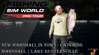 Fishing Sim World Pro Tour - New Marshall In Town - Catching Marshall Lake Guntersville