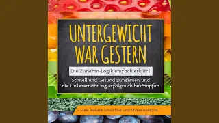 Kapitel 1 & Kapitel 2 & Kapitel 3.1 - Untergewicht war gestern: Die Zunehm-Logik einfach...