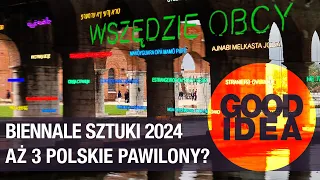 Biennale Sztuki 2024: cudowne rozmnożenie polskich pawilonów | GOOD IDEA