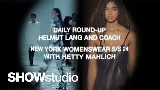 How Helmut Lang and Coach Are Re-Shaping American Style. New York S/S 24 Live Review Round-Up