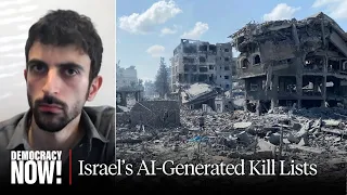 Lavender & Where's Daddy: How Israel Used AI to Form Kill Lists & Bomb Palestinians in Their Homes