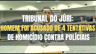 🔴 Tribunal do Júri - Réu foi acusado de tentar contra a vida de 4 (quatro) Policiais