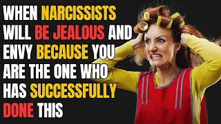 When Narcissists Will Be Jealous And Envy Because You Are The One Who Has Successfully Done This|NPD