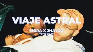 VIAJE ASTRAL - Mora x Jhayco Type Beat (prod.jowyvil)