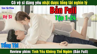 Review Phim: Cô vệ sĩ đáng yêu nhặt được tổng tài nghìn tỷ | Tình Yêu Không Thể Ngờ (Bản Full)