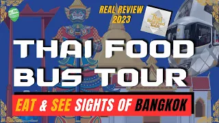 Thai Bus Food Tour Real Review 2024 | EAT & SEE SIGHTS OF BANGKOK!