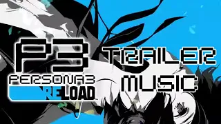 Persona 3 Reload -Trailer Music-