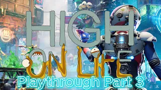 High On Life Playthrough Part 3