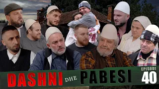 DASHNI DHE PABESI - Episodi 40 ( Tregime të Vjetra)