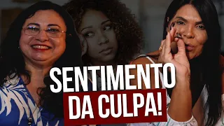 SENTIMENTO DE CULPA! | Iara Nárdia & Alda Marina Nunes