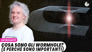 Cosa sono i WORMHOLE? (e perché sono importanti anche se non esistono)