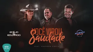 Emilio e Eduardo - Você Virou Saudade - Feat. Eduardo Costa