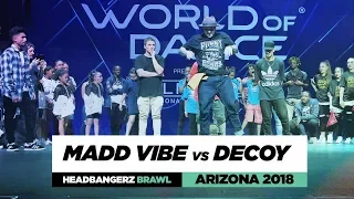 Decoy vs Madd Vibe | Headbangerz Brawl Finals | World of Dance Arizona 2018 | #WODAZ18