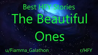 Best HFY Reddit Stories: The Beautiful Ones