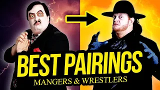 BEST PAIRINGS | The Greatest Manager and Wrestler Duos!