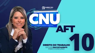 AULA 10 - CONCURSO CNU (BLOCO 4 - EIXO 5): DIREITO DO TRABALHO (Thais Mendonça)