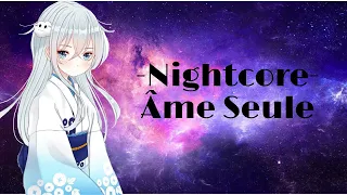 ~Nightcore~ Âme Seule {Lyrics}