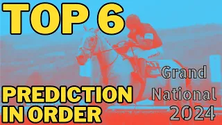 GRAND NATIONAL TIPS 2024 - PREDICTING THE TOP 6 (IN ORDER) #grandnational #horseracing